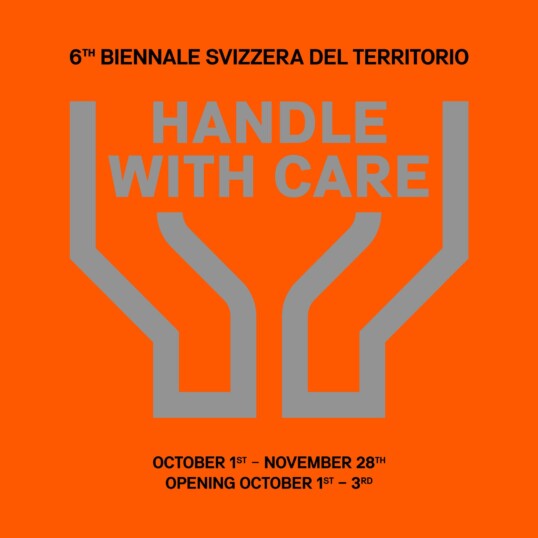 Visual ufficiale di HANDLE WITH CARE, 6ª biennale svizzera del territorio